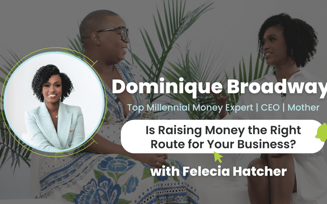 Ep. 4 – Is Raising Money the Right Route for Your Business?