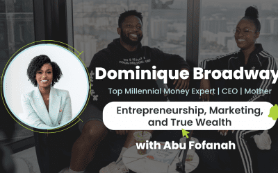 Ep. 5 Entrepreneurship, Marketing, and True Wealth with Abu Fofanah
