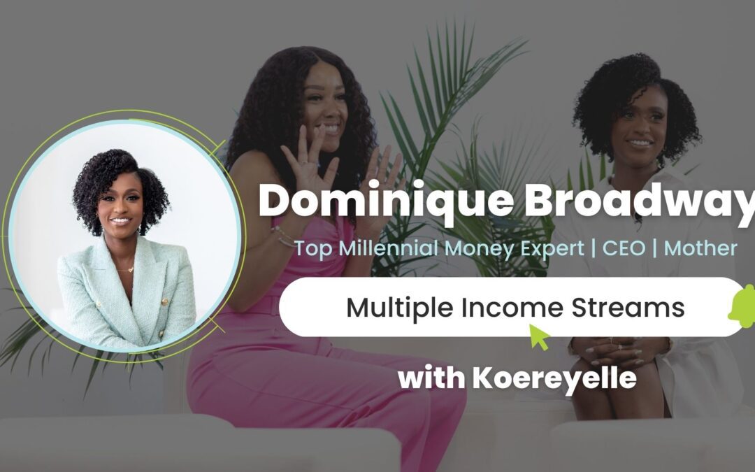 Ep. 10 – Multiple Income Streams with Koereyelle